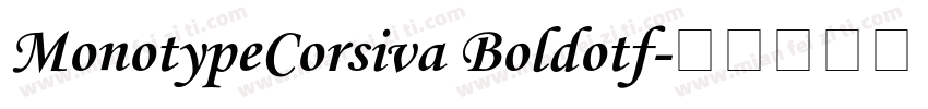 MonotypeCorsiva Boldotf字体转换